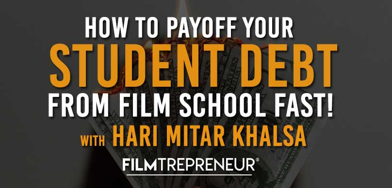 How To Pay Off Your Film School Student Debt Fast - 